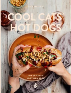 Cool Cats Hot Dogs : inte en vanlig korv med bröd - Lisa Wallén