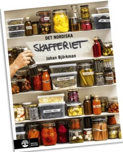 Det nordiska skafferiet: torkning, mjölksyrning, fermentering - Johan Björkman