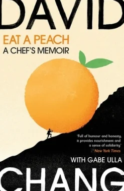 Eat a Peach: A Chef's Memoir - David Chang