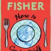 How to Cook a Wolf - M.F.K. Fisher