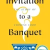 Invitation to a Banquet - Fuchsia Dunlop