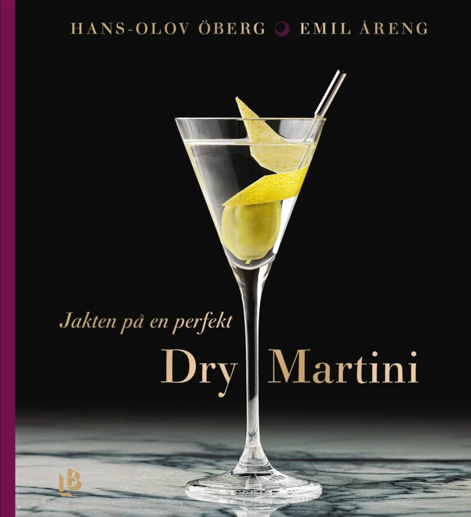 Jakten på en perfekt Dry Martini - Hans-Olov Öberg