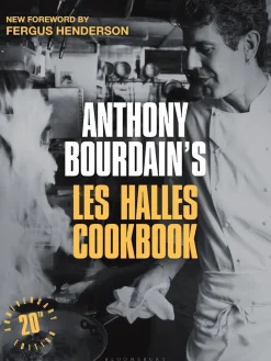 Les Halles Cookbook, 20th Anniversary Edition - Anthony Bourdain
