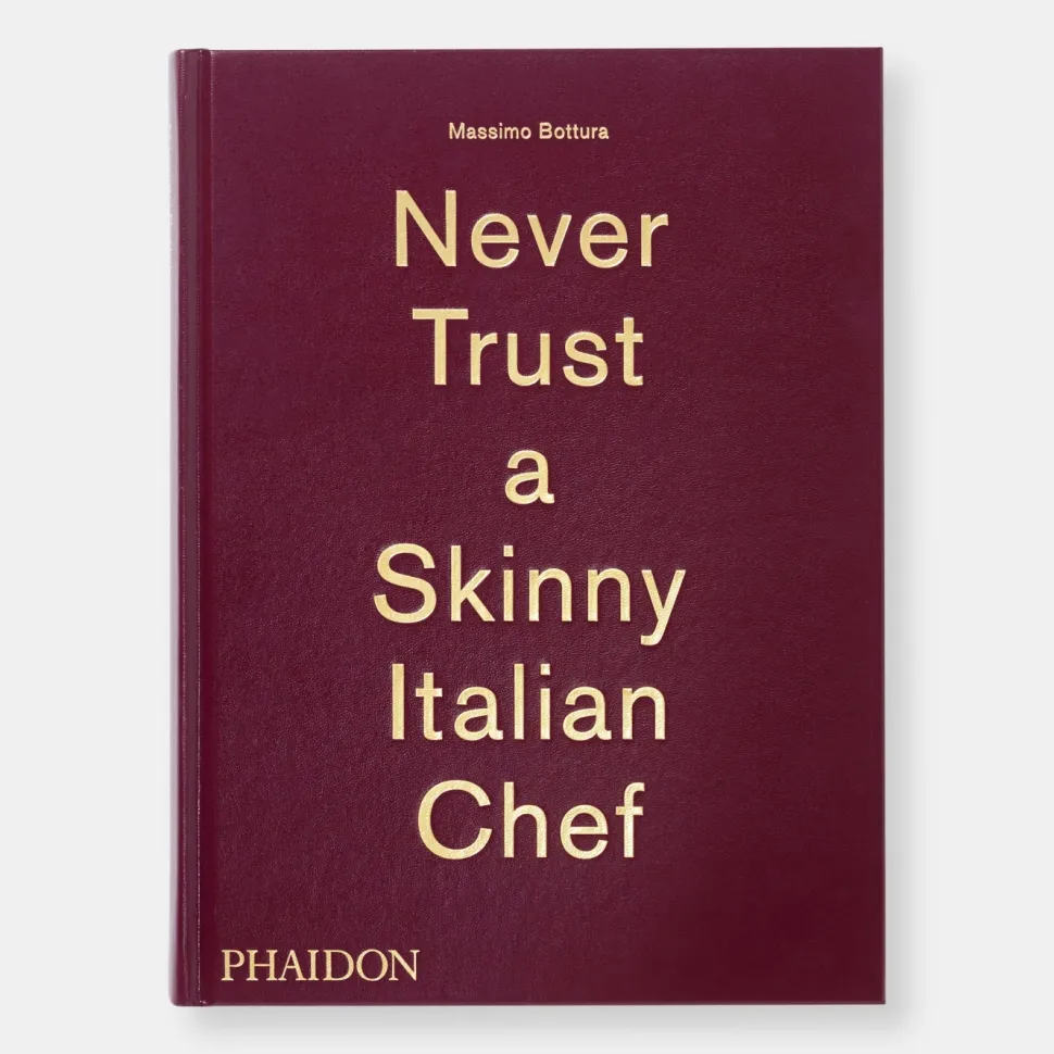 Never Trust a Skinny Italian Chef - Massimo Bottura