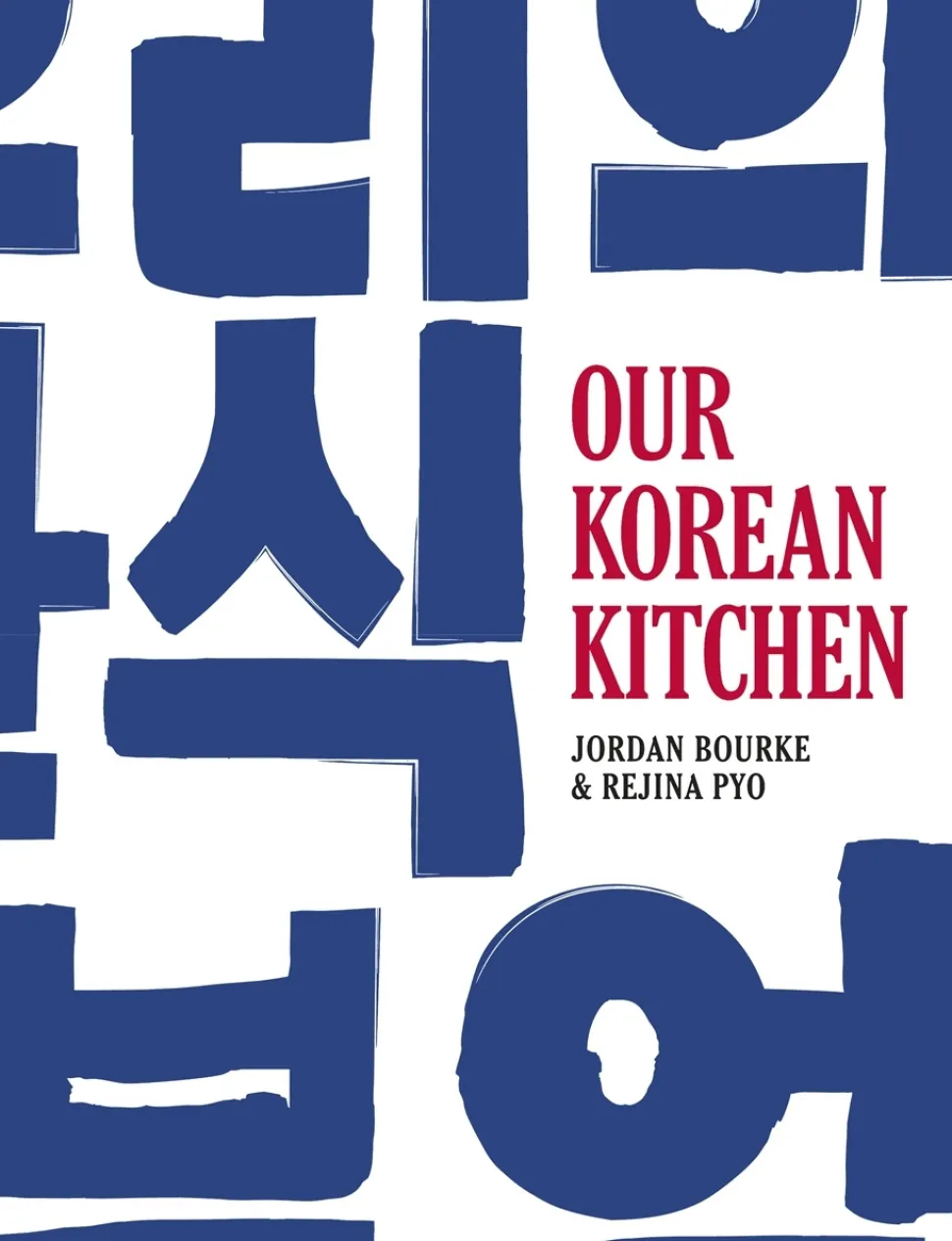 Our Korean Kitchen - Jordan Bourke, Rejina Pyo