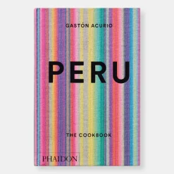 Peru: the cookbook - Gastón Acurio