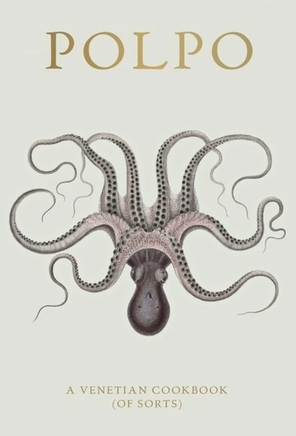 Polpo, A Venetian Cookbook (Of Sorts) - Russel Norman