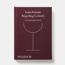 Regarding Cocktails - Sasha Petraske