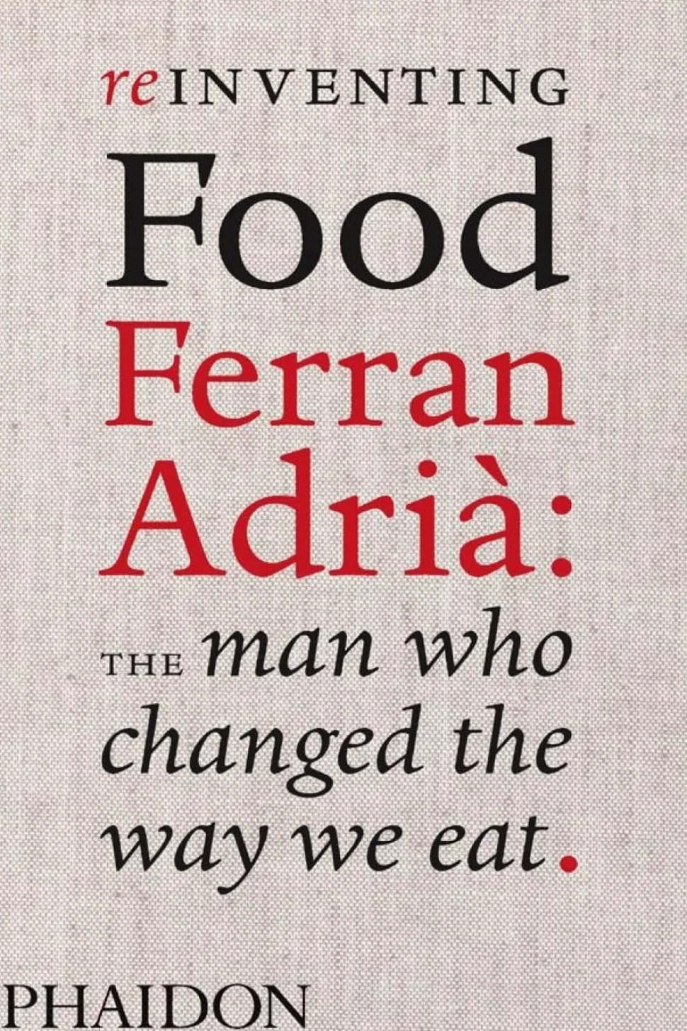 Reinventing Food, Ferran Adria - Coleman Andrews