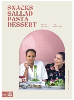 Snacks, sallad, pasta & dessert - Marion Ringborg, Linn Söderström