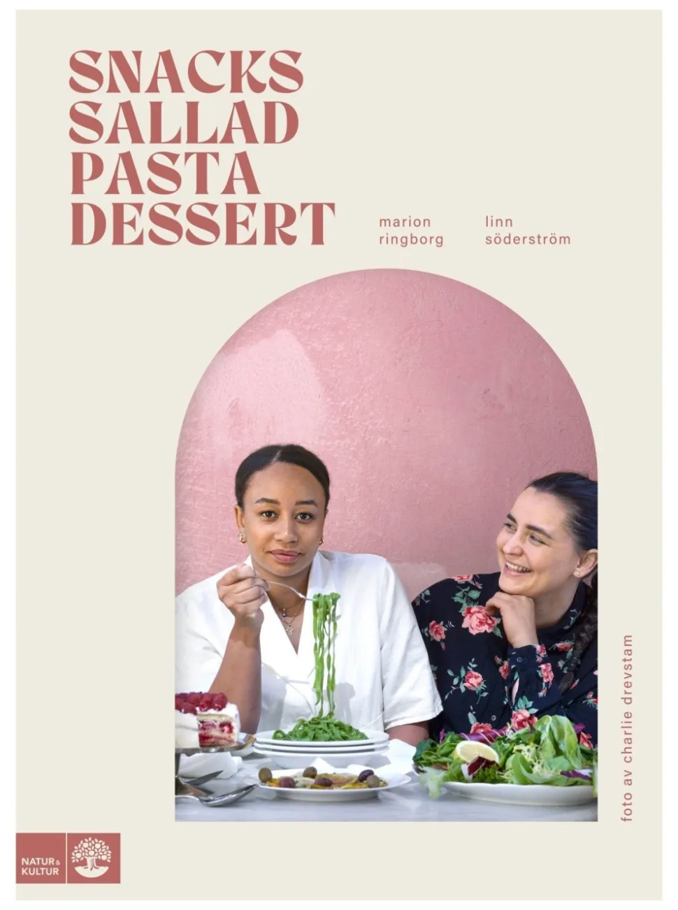 Snacks, sallad, pasta & dessert - Marion Ringborg, Linn Söderström