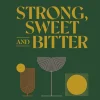 Strong, Sweet and Bitter - Cara Devine