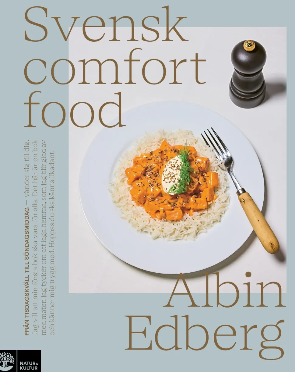 Svensk comfort food: Från tisdagskväll till söndagsmiddag - Albin Edberg