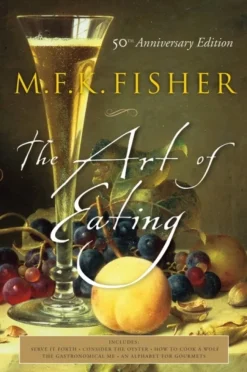 The Art of Eating - M.F.K. Fisher