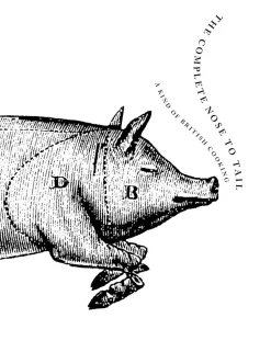 The Complete Nose to Tail - Fergus Henderson