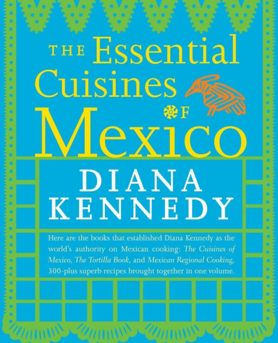 The Essential Cuisines of Mexico - Diana Kennedy