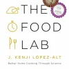 The Food Lab - J. Kenji López-Alt