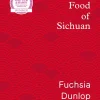 The Food of Sichuan - Fuchsia Dunlop