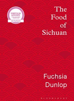 The Food of Sichuan - Fuchsia Dunlop