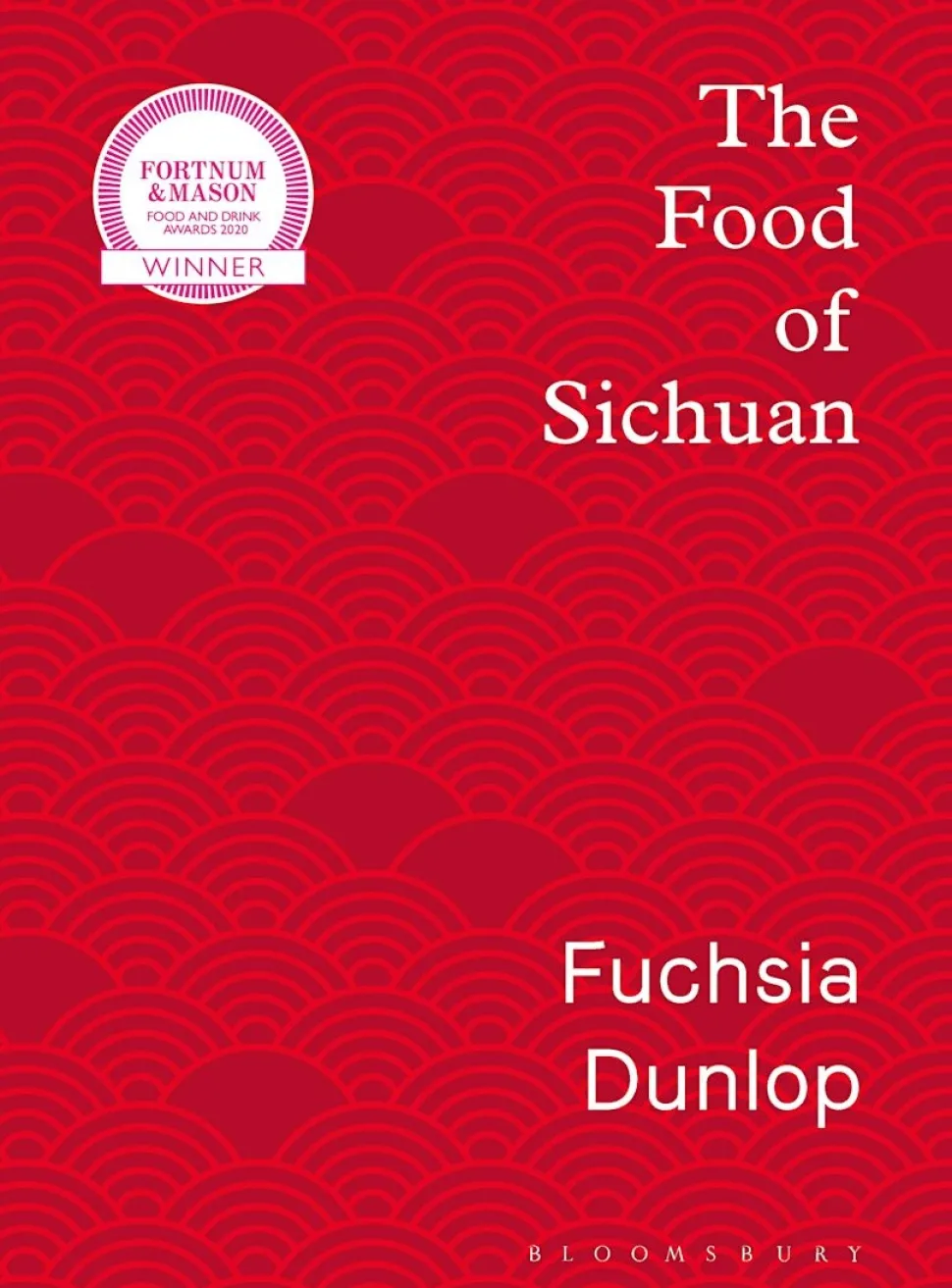 The Food of Sichuan - Fuchsia Dunlop