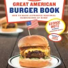 The Great American Burger Book - George Motz