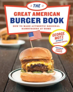 The Great American Burger Book - George Motz