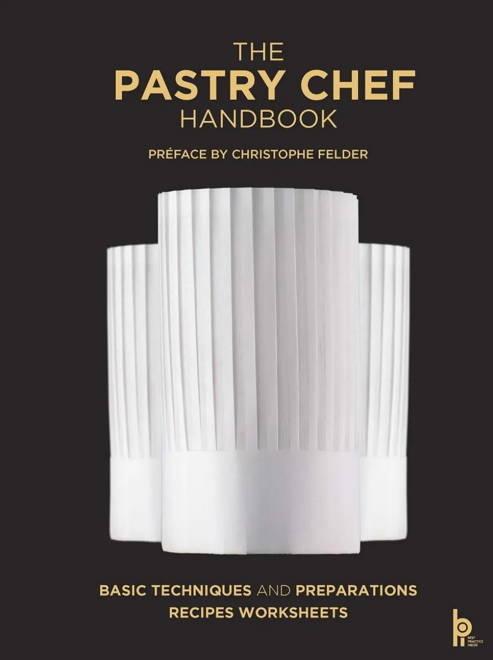 The Pastry Chef Handbook - Pierre Paul Zeiher & Jean Micel Truchelut