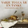 Varje tugga är en tanke - Svensk matkultur under 800 år - Richard Tellström