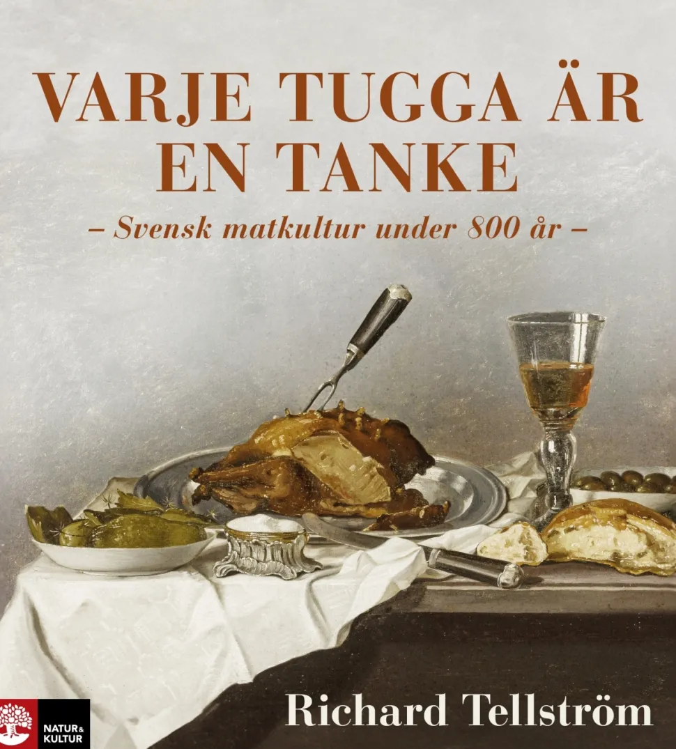 Varje tugga är en tanke - Svensk matkultur under 800 år - Richard Tellström
